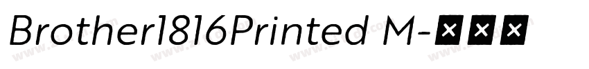 Brother1816Printed M字体转换 Brother1816Printed M字体转换
